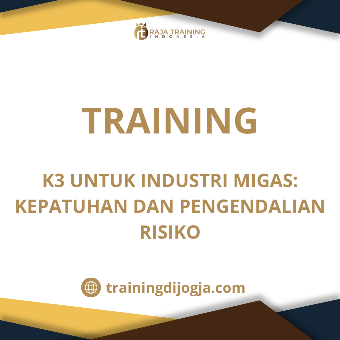 training Kepatuhan dan Pengendalian Risiko K3 Migas