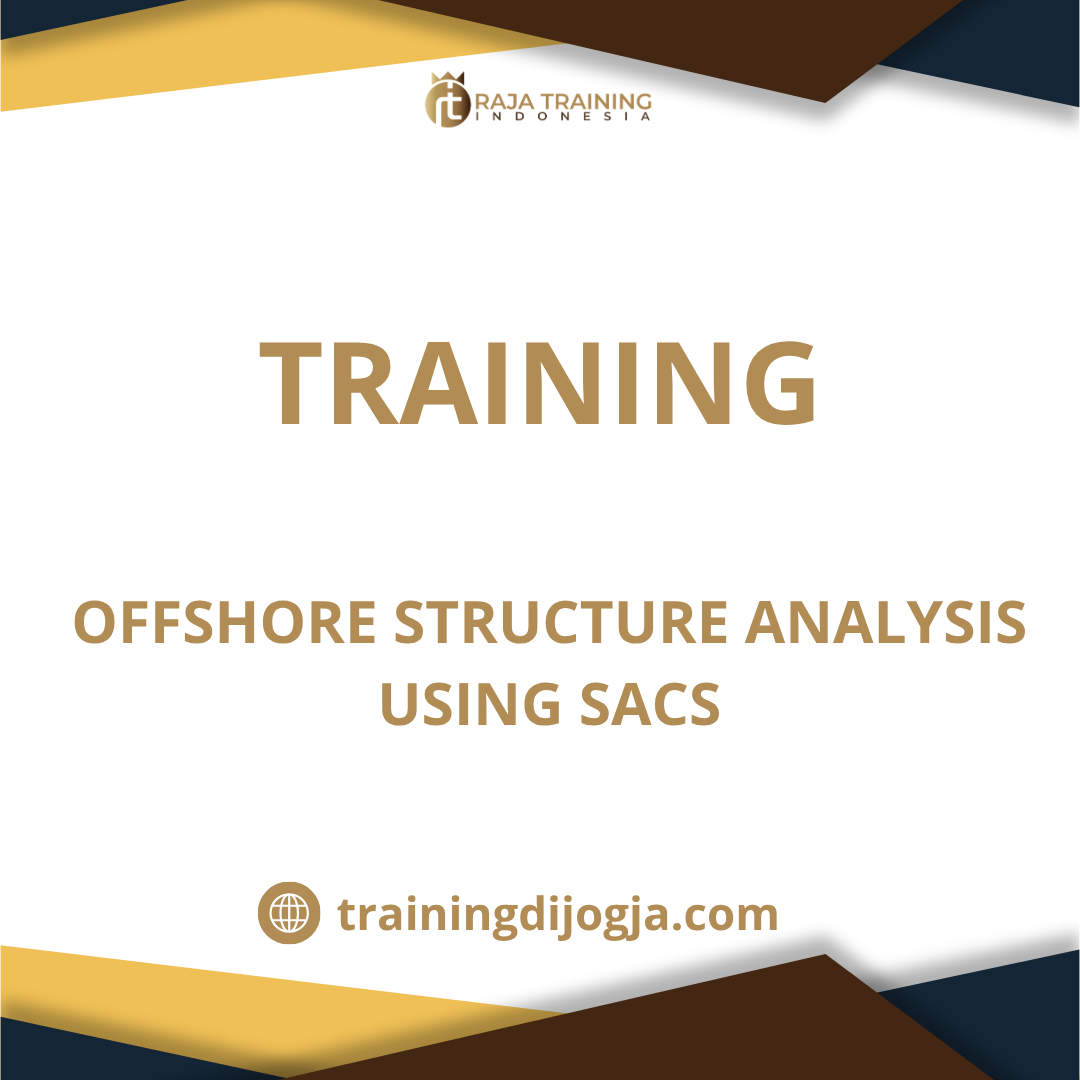 training Analisis Struktur Offshore dengan SACS