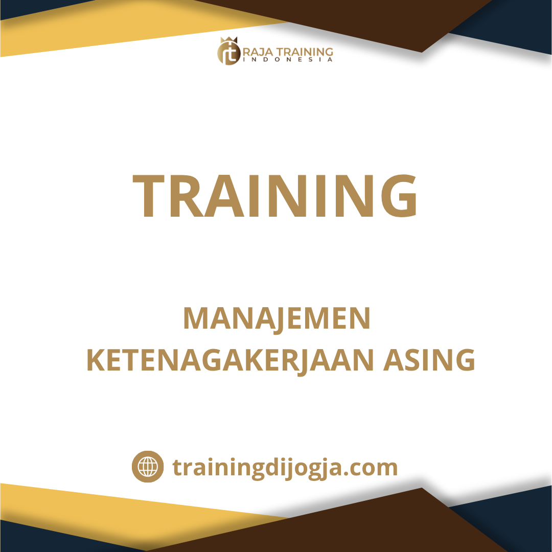 training Manajemen Tenaga Kerja Asing (TKA)